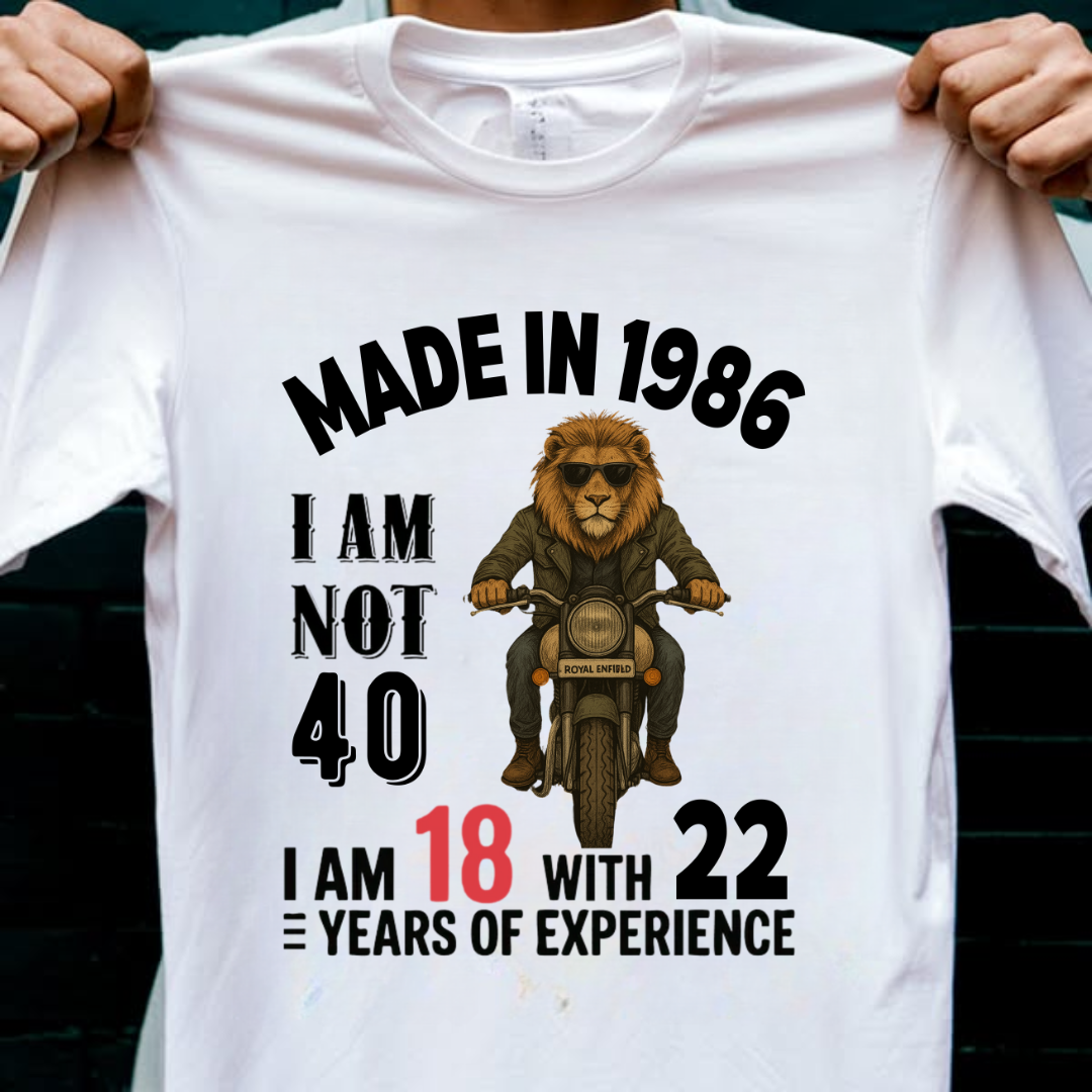 MADE IN 1986 I AM NOT 40 QI