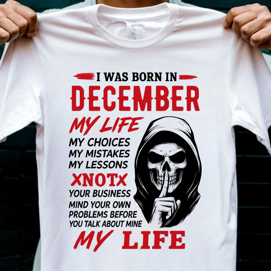 BORN DECEMBER MY LIFE QI