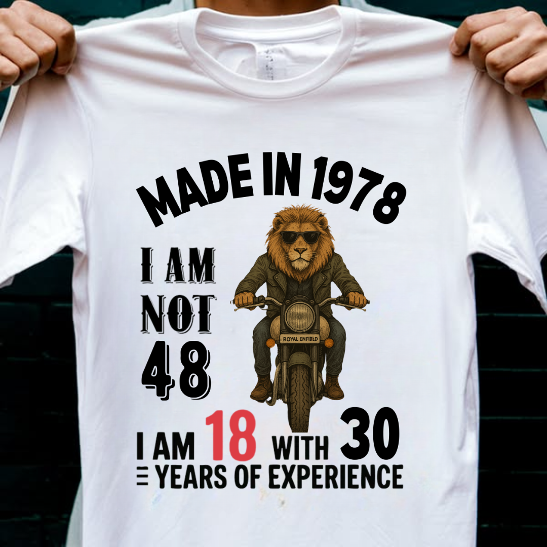 MADE IN 1978 I AM NOT 48 QI