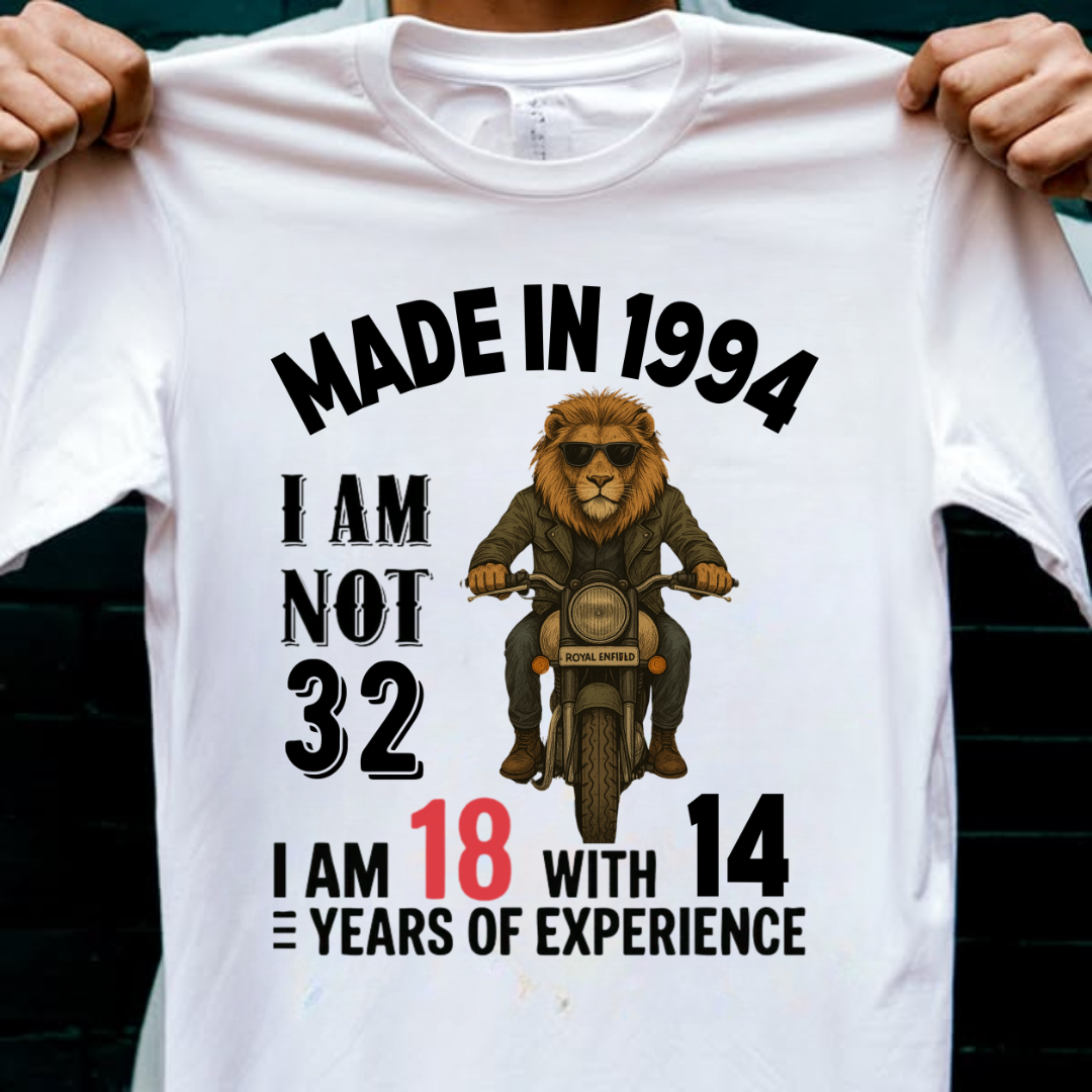 MADE IN 1994 I AM NOT 32 QI