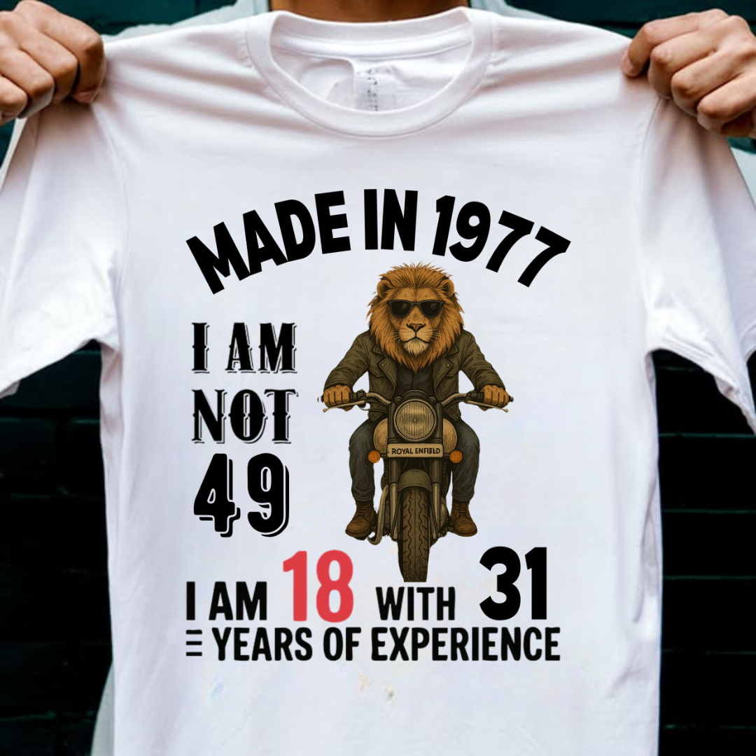 MADE IN 1977 I AM NOT 49 QI