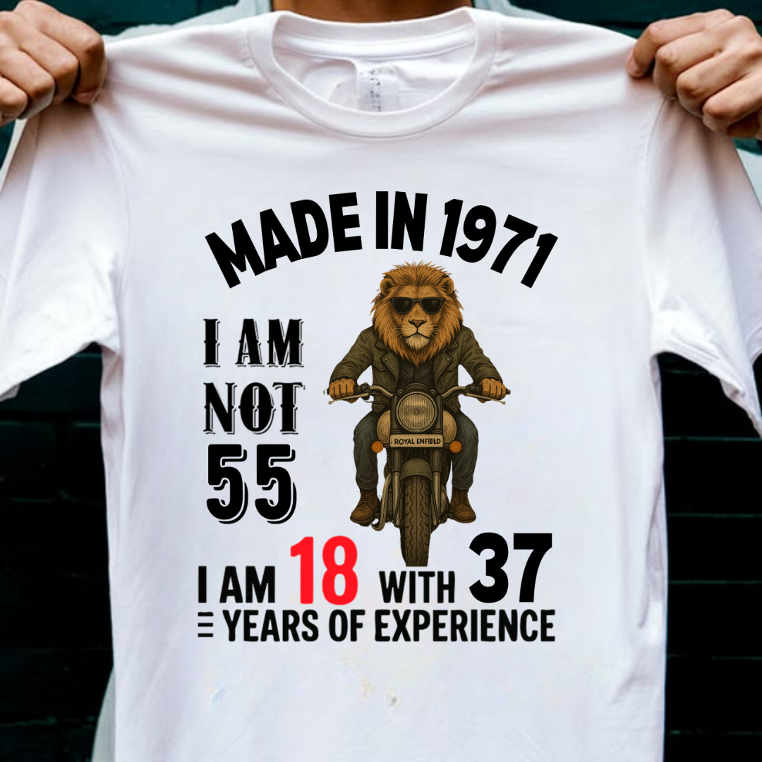 MADE IN 1971 I AM NOT 55 QI