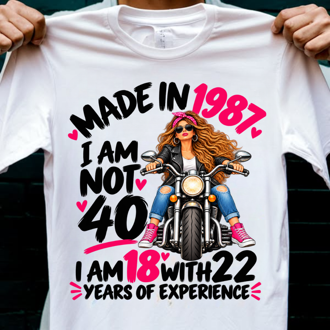 QUEEN MADE IN 1987 I AM NOT 40