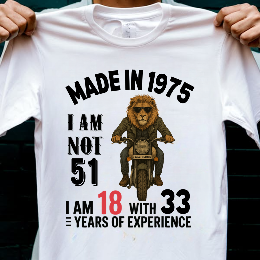MADE IN 1975 I AM NOT 51 QI