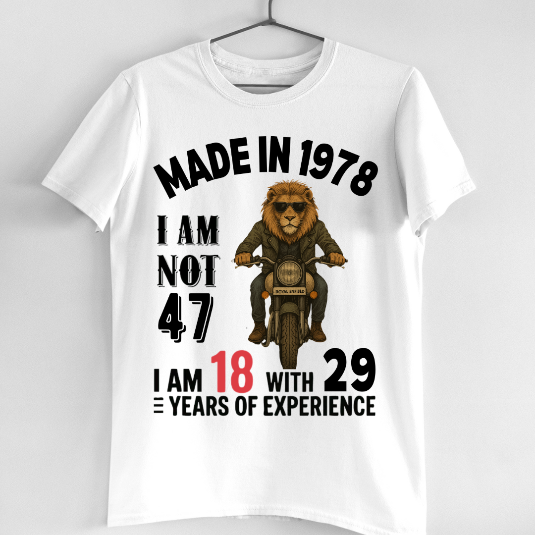 MADE IN 1978 I M NOT 47 QI