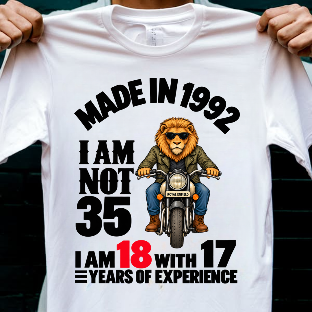 MADE IN 1992 I AM NOT 35