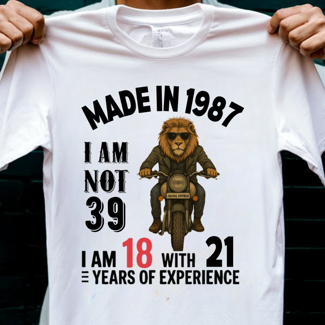 MADE IN 1987 I AM NOT 39 QI