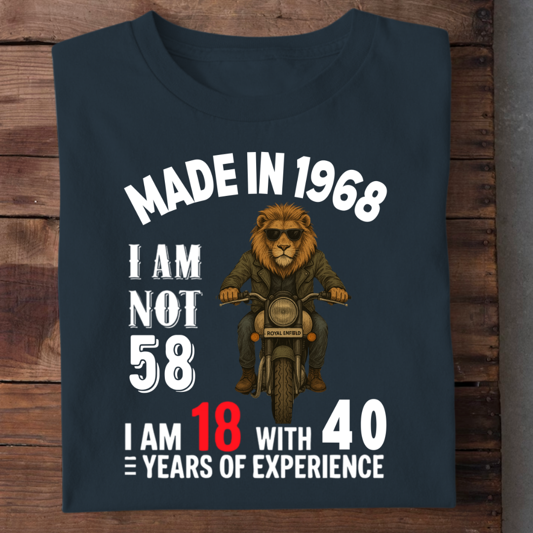 MADE IN 1968 I AM NOT 58 QI