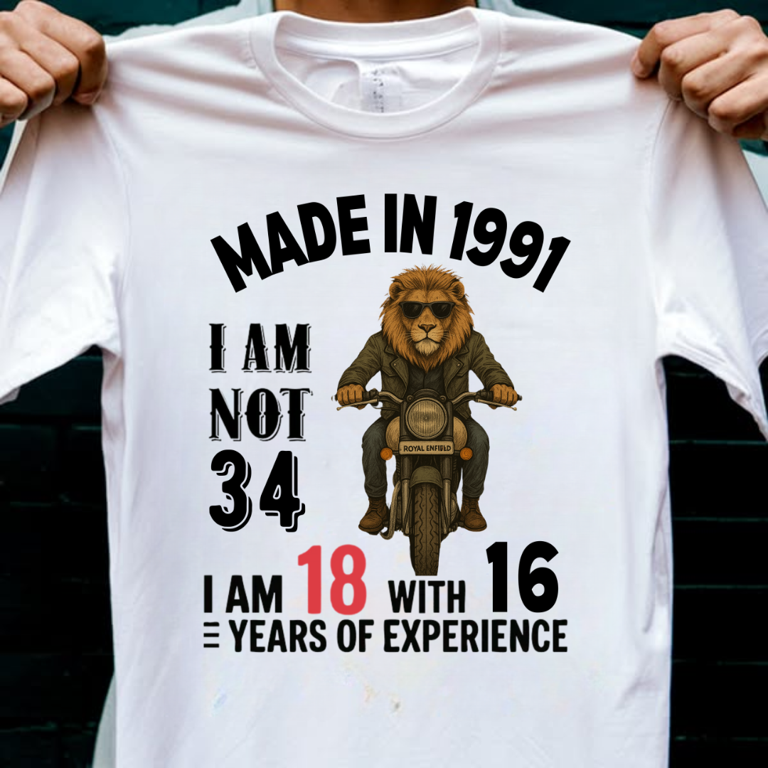 MADE IN 1991 I M NOT 34 QI