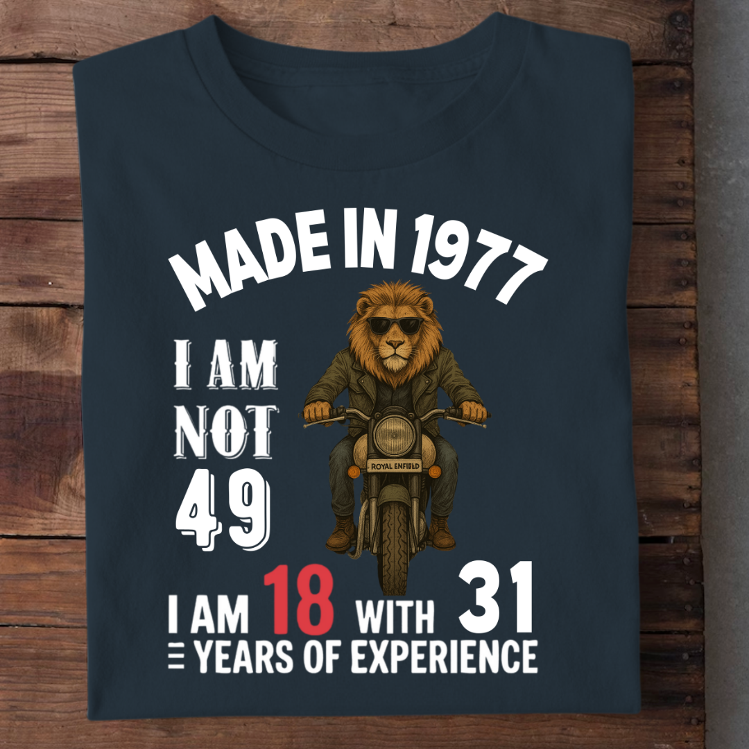 MADE IN 1977 I AM NOT 49 QI