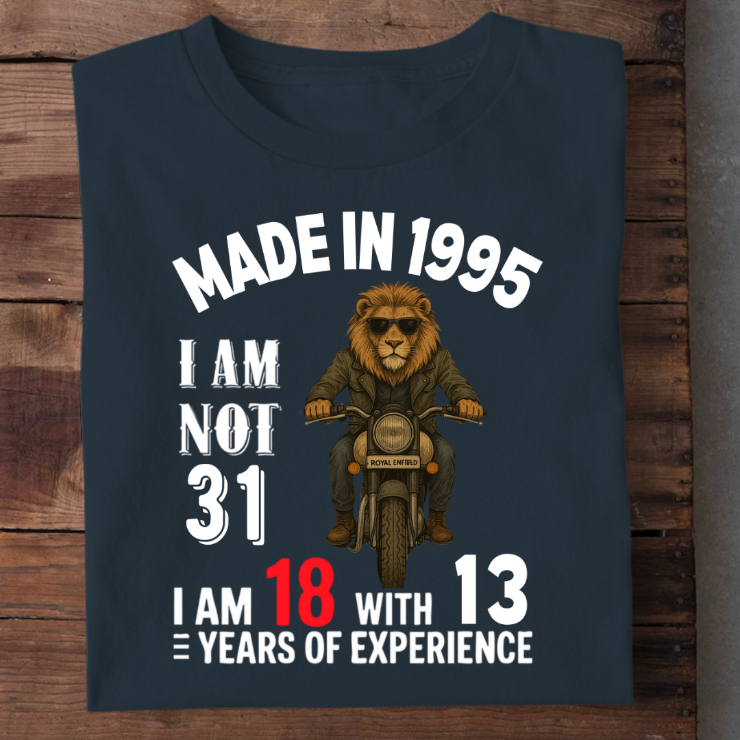 MADE IN 1995 I AM NOT 31 QI