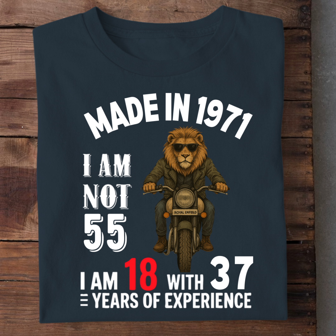 MADE IN 1971 I AM NOT 55 QI