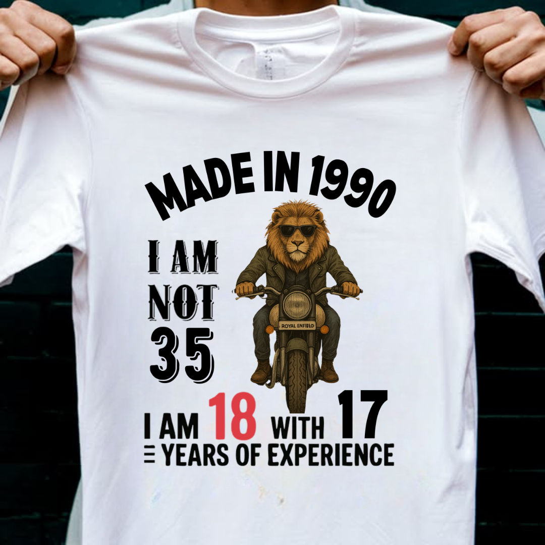 MADE IN 1990 I M NOT 35