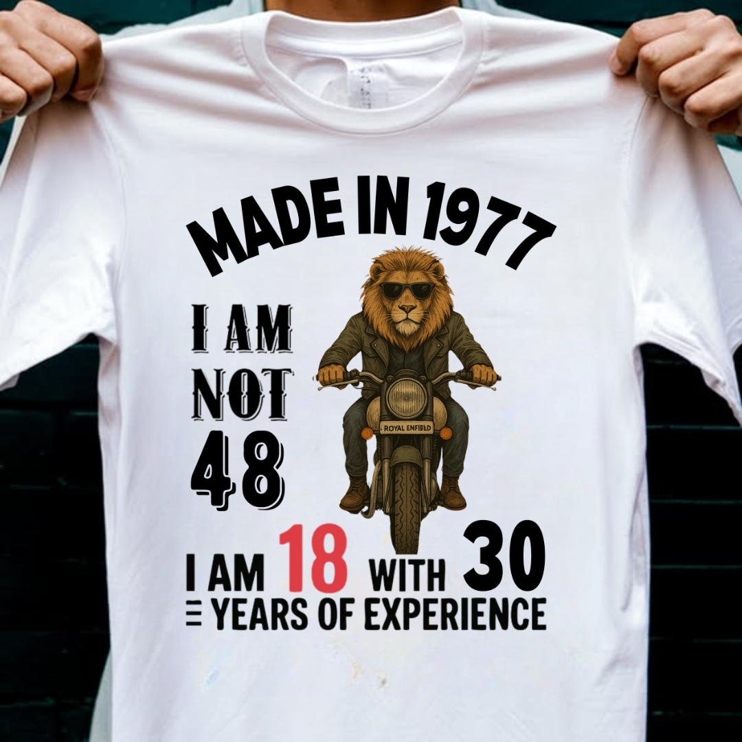 MADE IN 1977 I AM NOT 48 QI