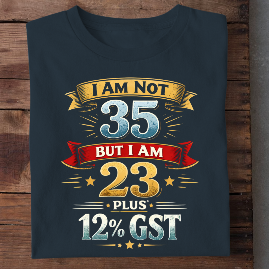 NOT 35 BUT 23 PLUS GST QI