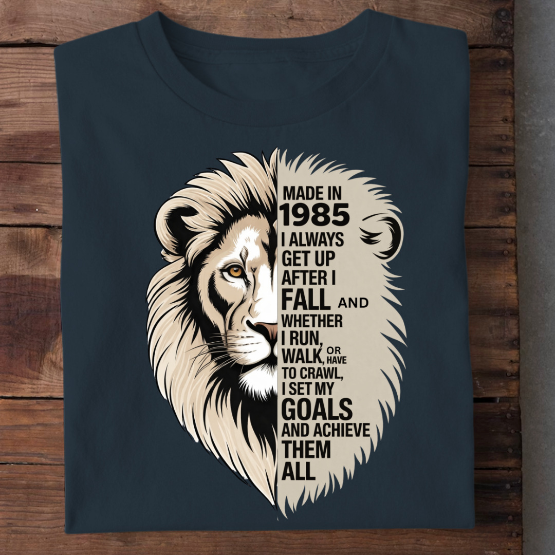 MADE IN 1985 I ALWAYS GET UP QI