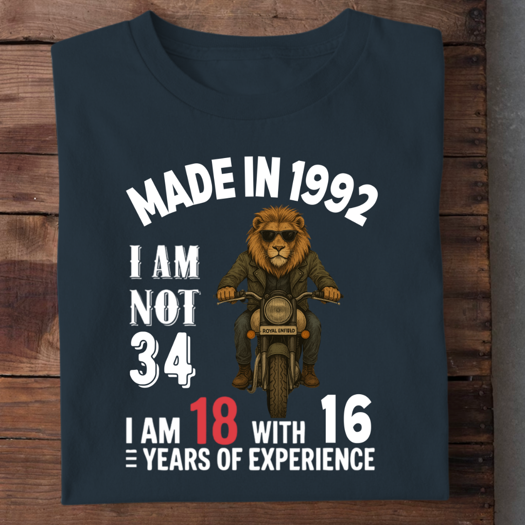 MADE IN 1992 I AM NOT 34 QI