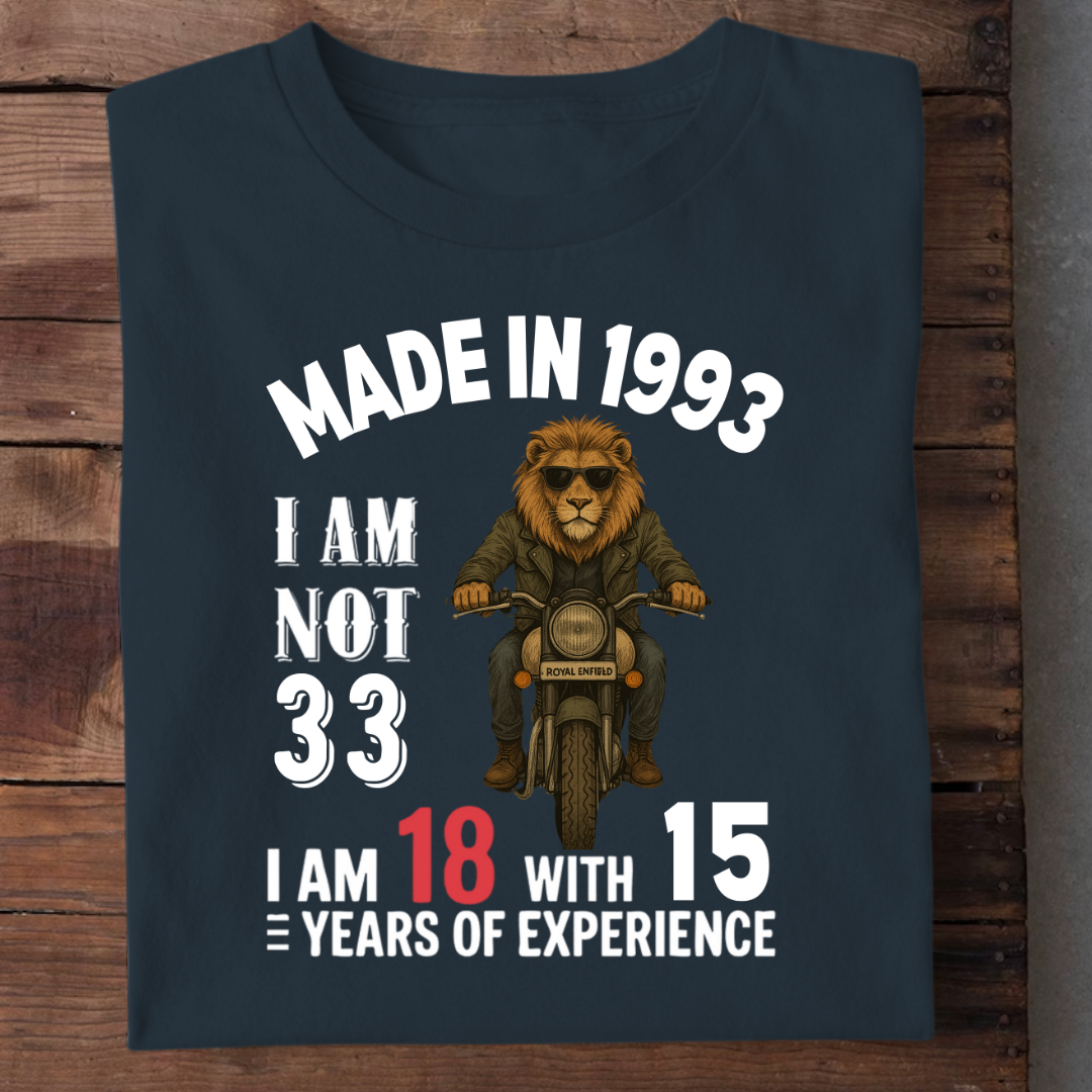 MADE IN 1993 I AM NOT 33 QI