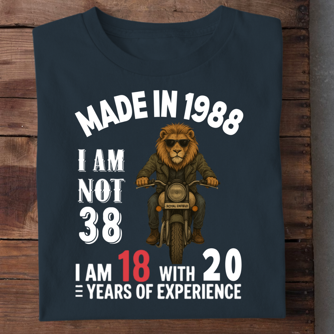 MADE IN 1988 I AM NOT 38 QI