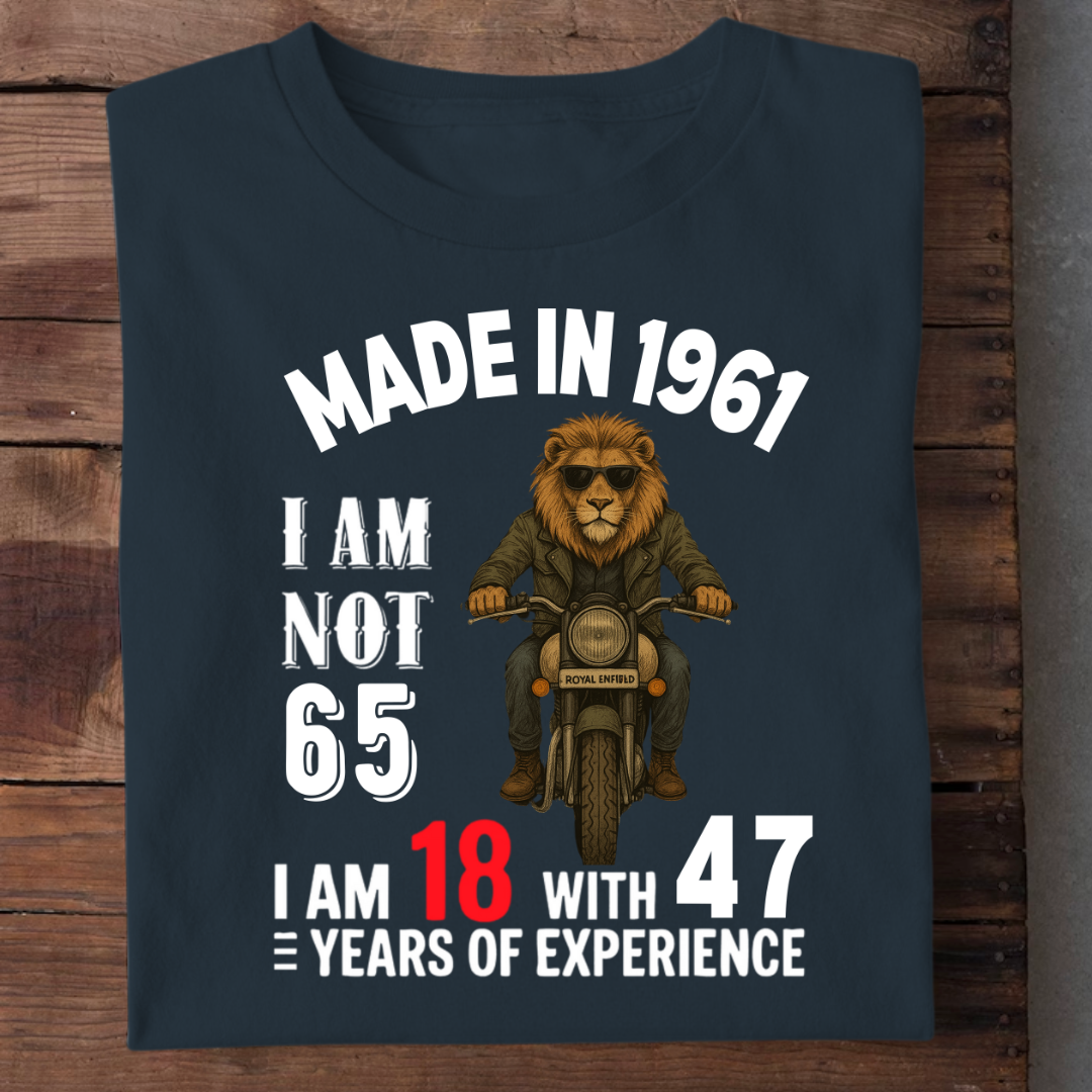 MADE IN 1961 I AM NOT 65 QI