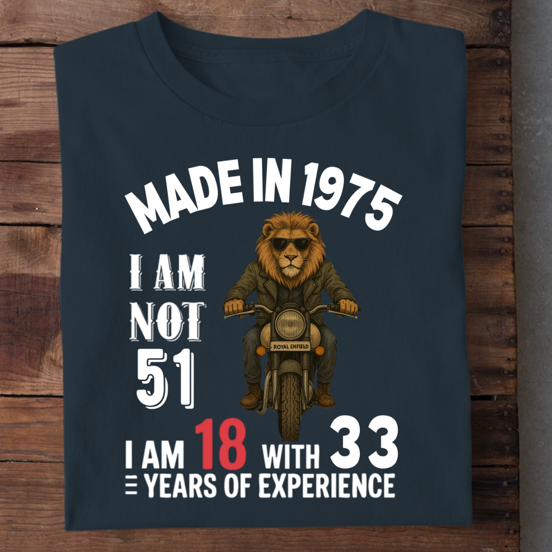 MADE IN 1975 I AM NOT 51 QI