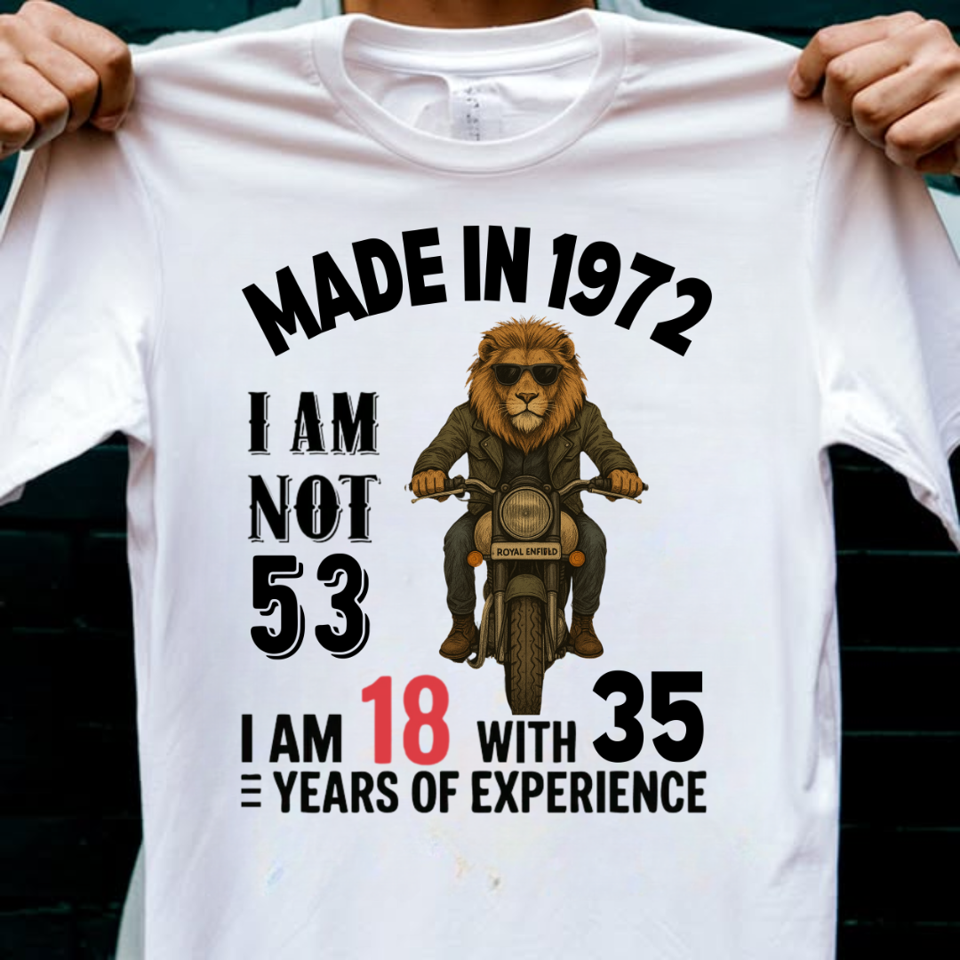 MADE IN 1972 I AM NOT 53 QI