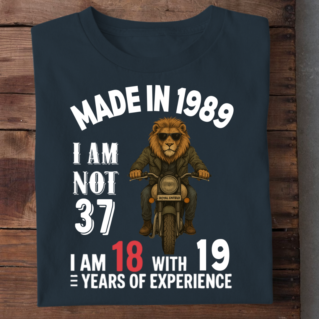 MADE IN 1989 I AM NOT 37 QI