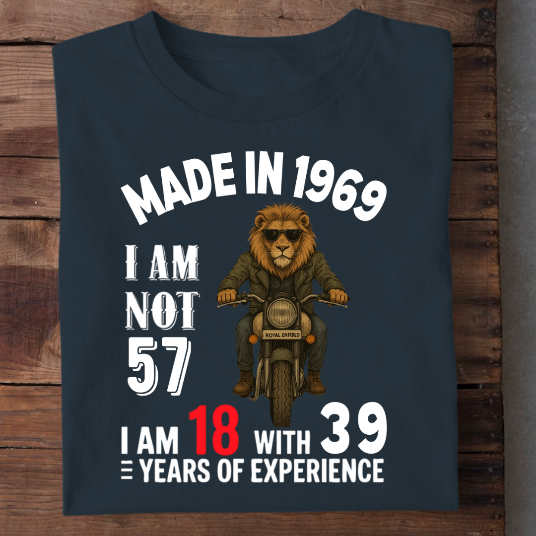 MADE IN 1969 I AM NOT 57 QI