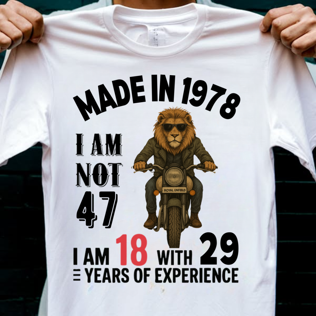 MADE IN 1978 I M NOT 47 QI