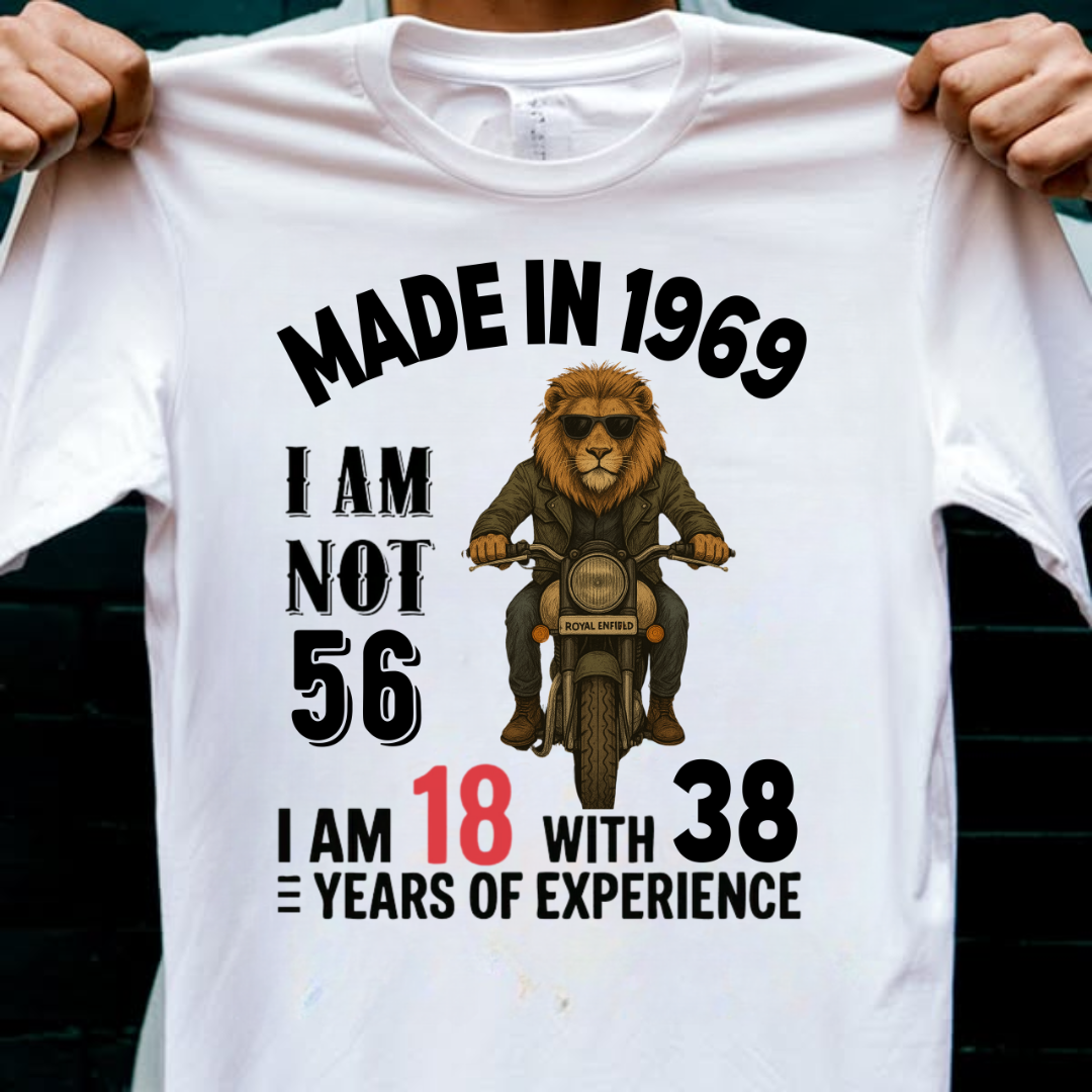 MADE IN 1969 I AM NOT 56 QI