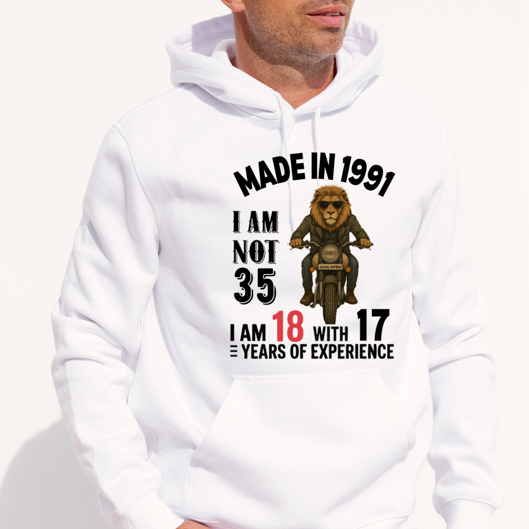 MADE IN 1991 I AM NOT 35 HOODIE QI