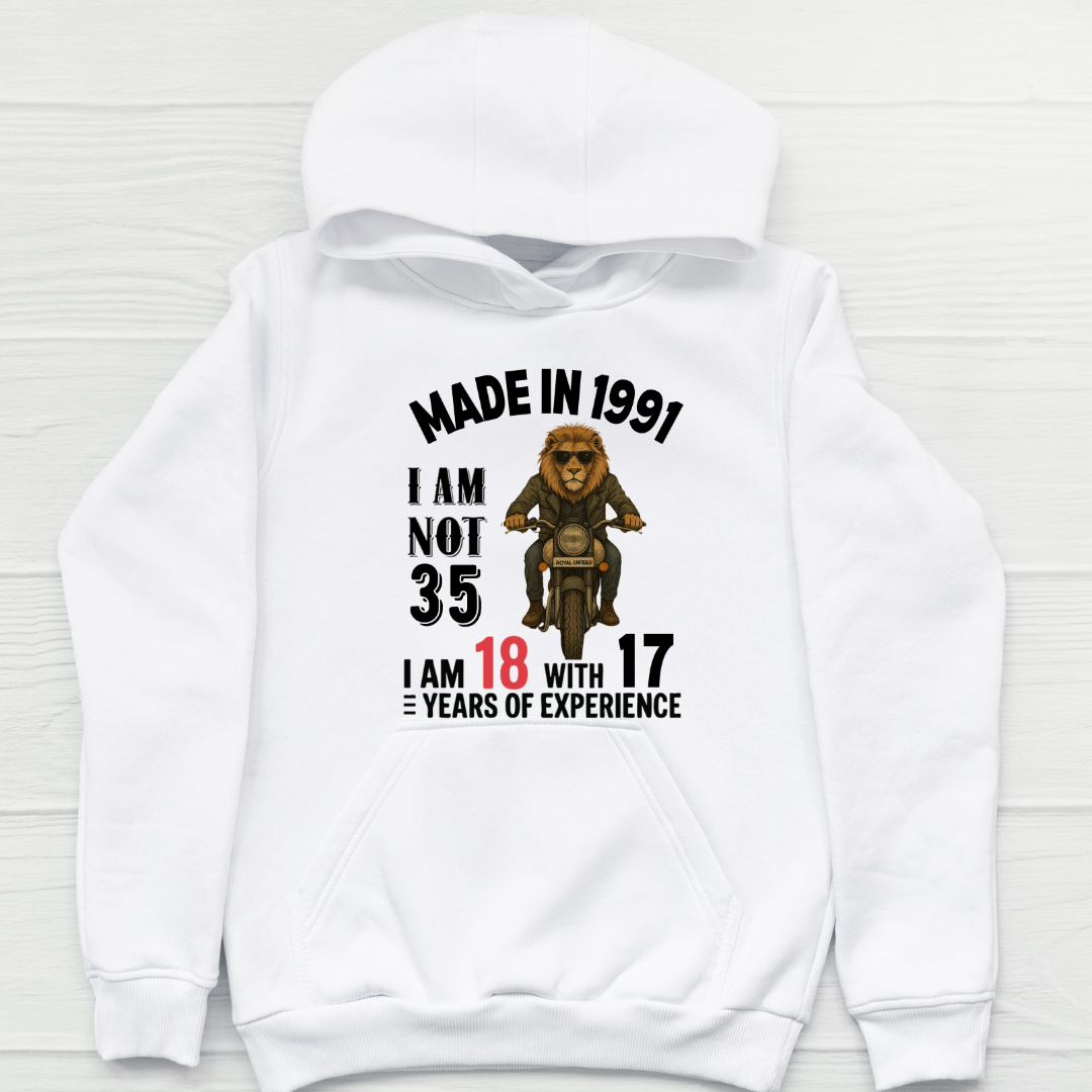 MADE IN 1991 I AM NOT 35 HOODIE QI