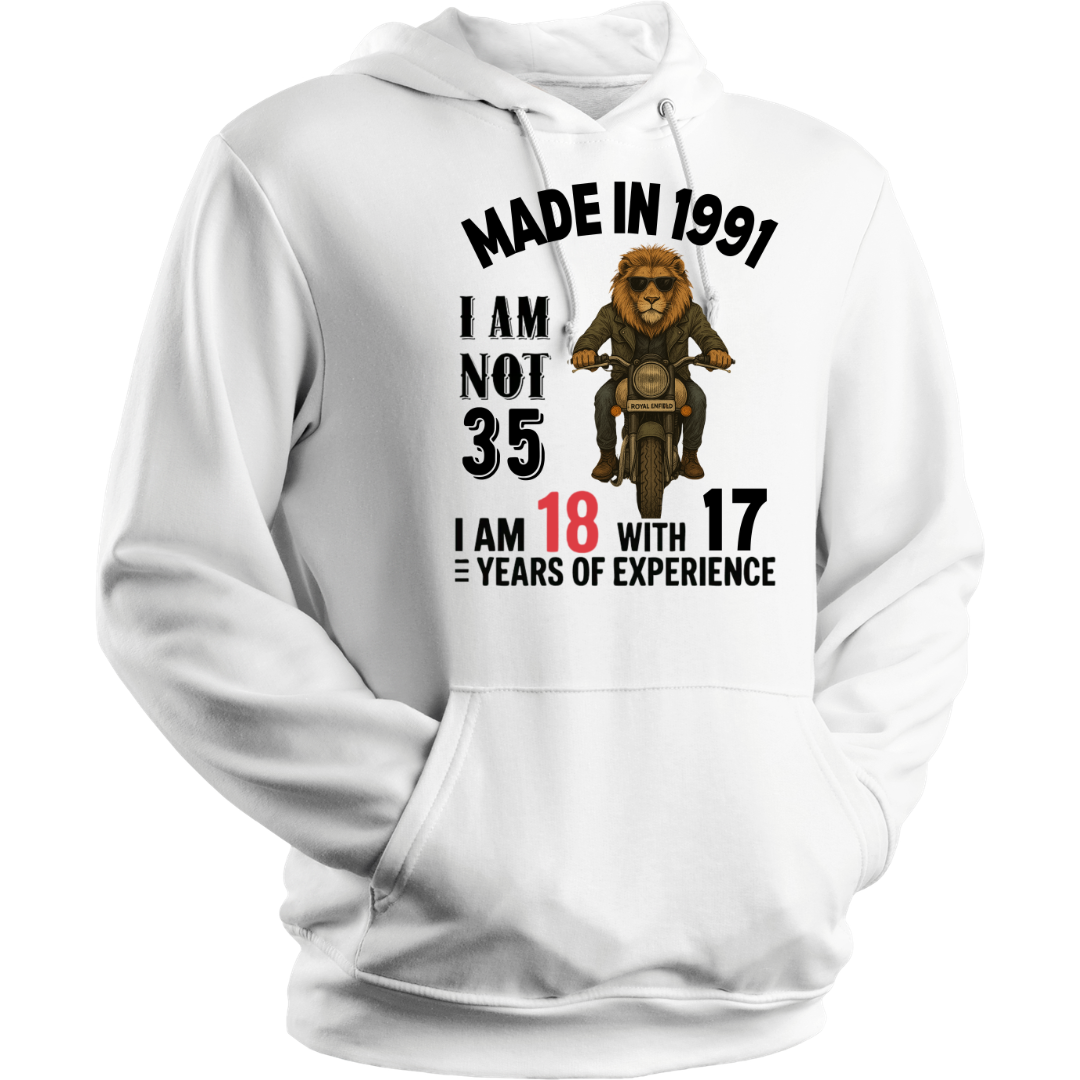 MADE IN 1991 I AM NOT 35 HOODIE QI