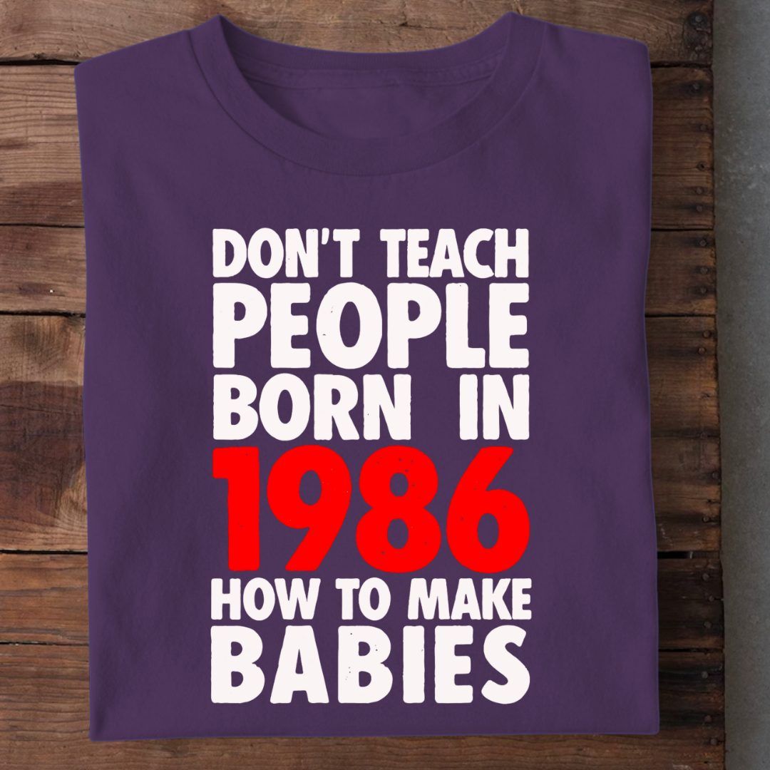 DON'T TEACH 1986 PEOPLE QI