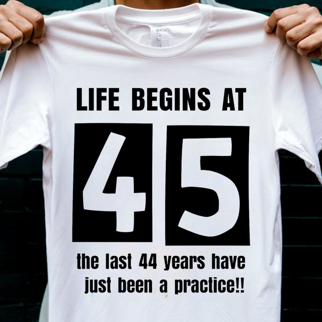 LIFE BEGINS AT 45 QI