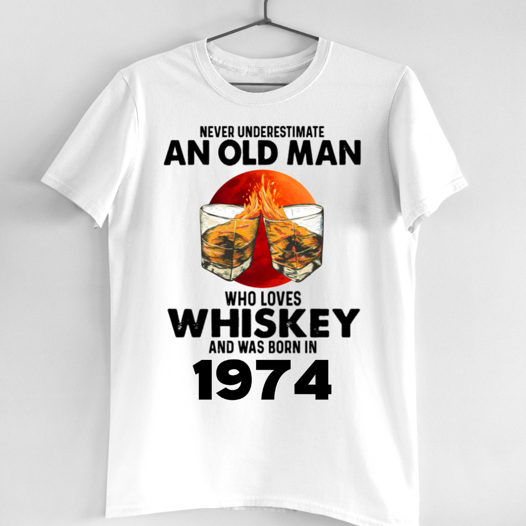 BORN 1974 LOVES WHISKEY