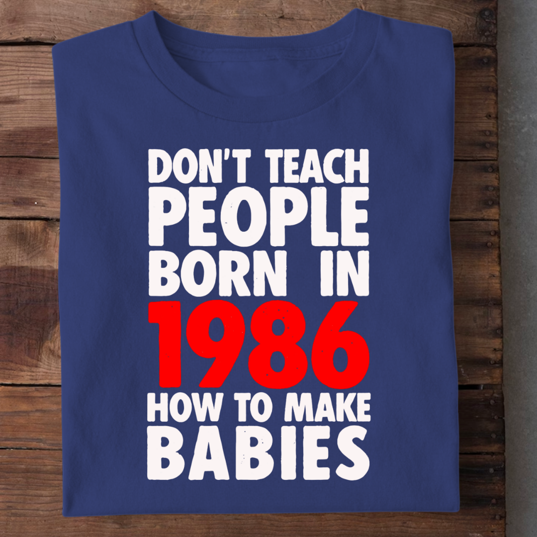 DON'T TEACH 1986 PEOPLE QI
