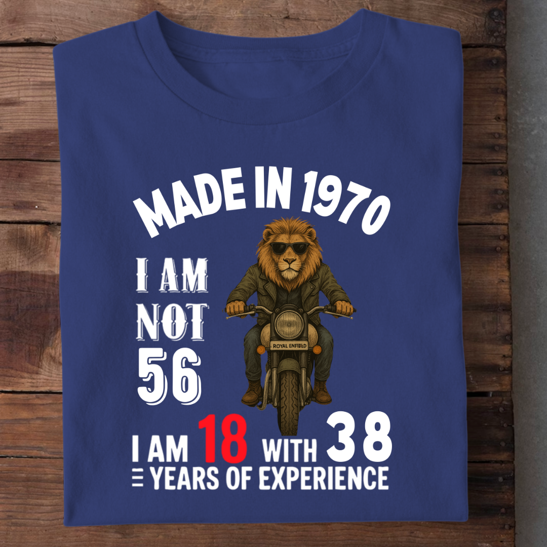MADE IN 1970 I AM NOT 56 QI