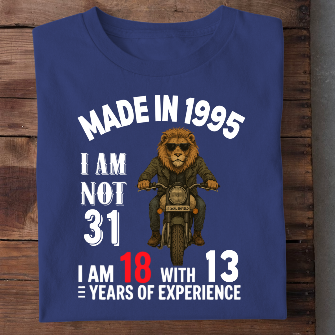 MADE IN 1995 I AM NOT 31 QI