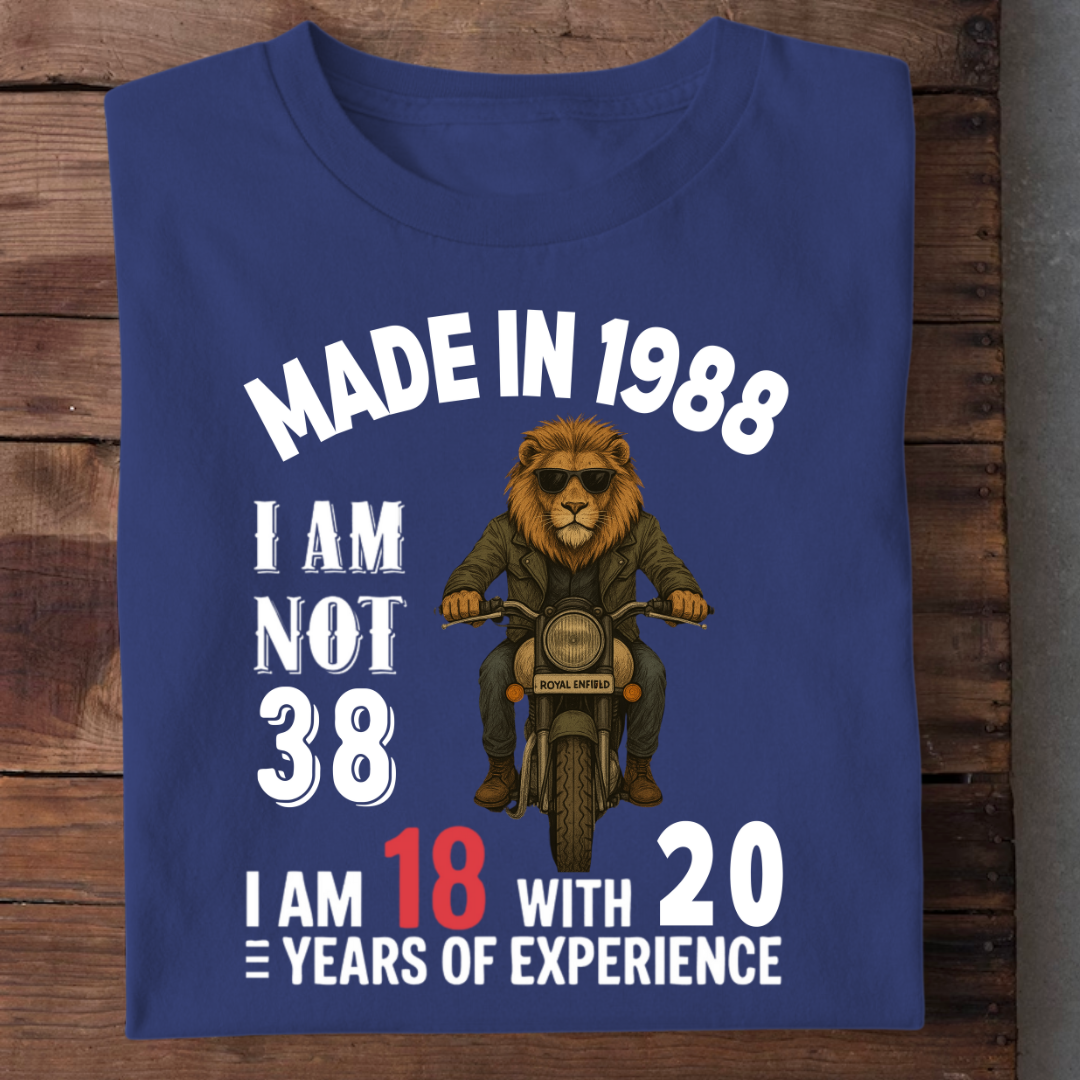 MADE IN 1988 I AM NOT 38 QI