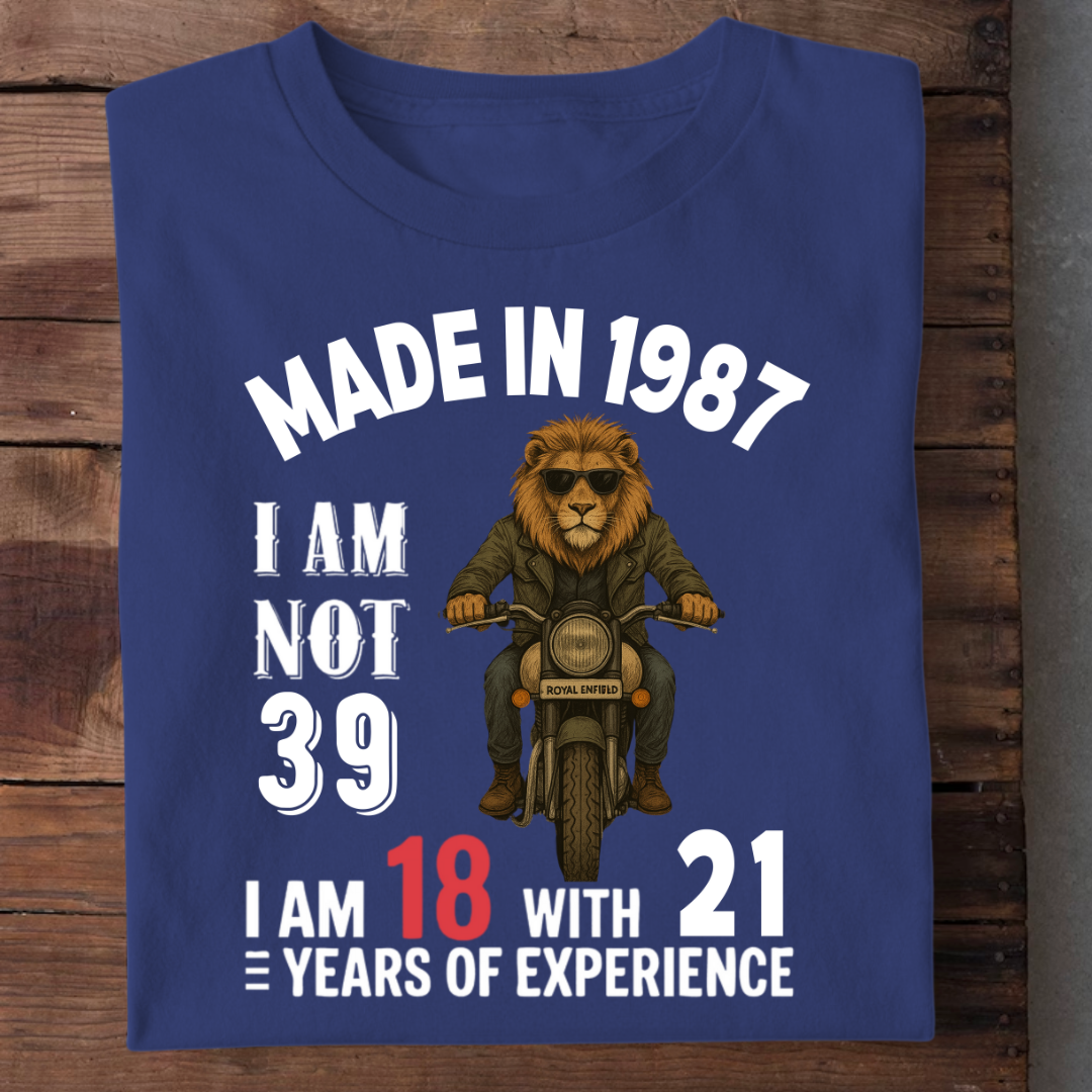 MADE IN 1987 I AM NOT 39 QI