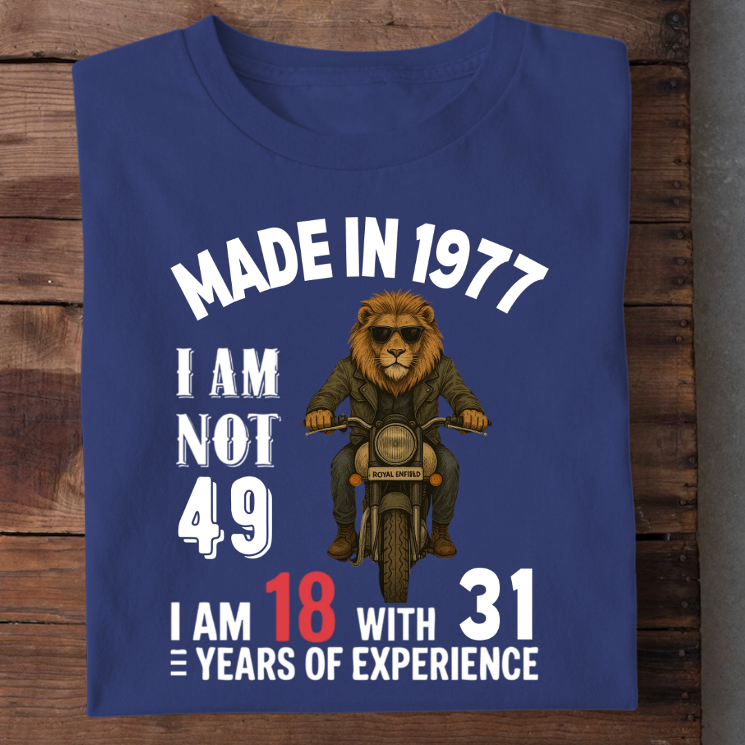 MADE IN 1977 I AM NOT 49 QI