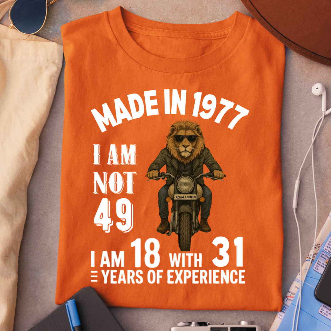MADE IN 1977 I AM NOT 49 QI