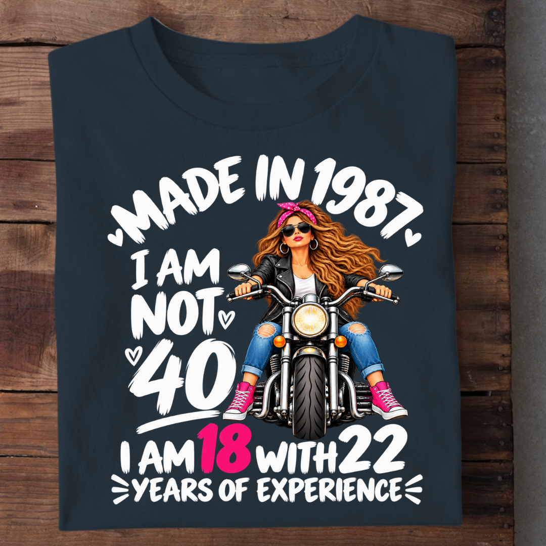 QUEEN MADE IN 1987 I AM NOT 40