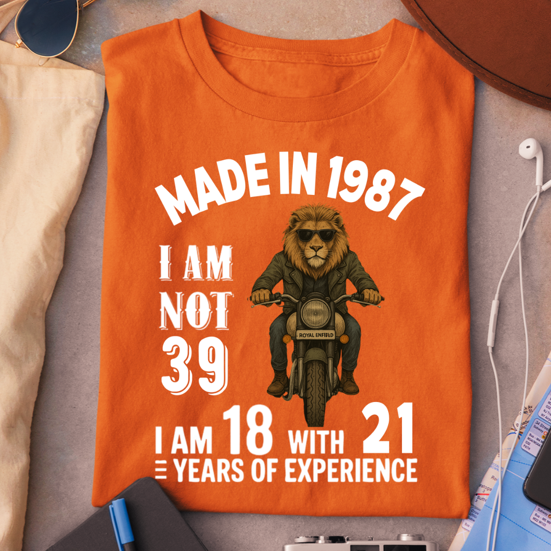 MADE IN 1987 I AM NOT 39 QI