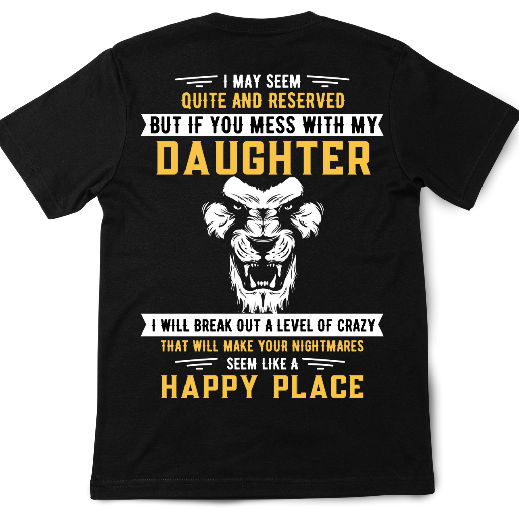 DON'T MESS WITH MY DAUGHTER - BACKPRINT