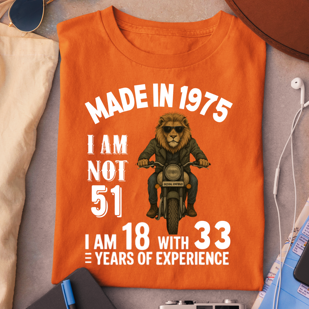 MADE IN 1975 I AM NOT 51 QI