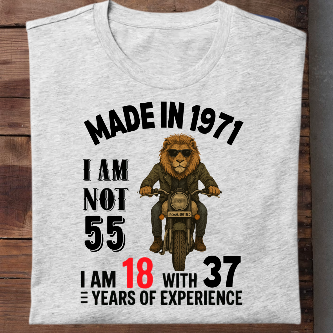 MADE IN 1971 I AM NOT 55 QI