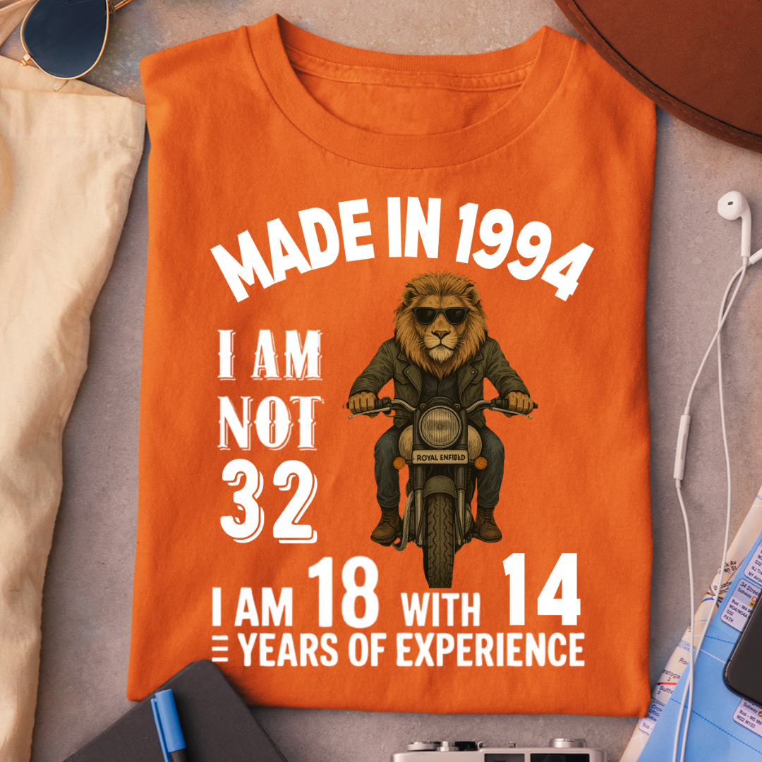 MADE IN 1994 I AM NOT 32 QI