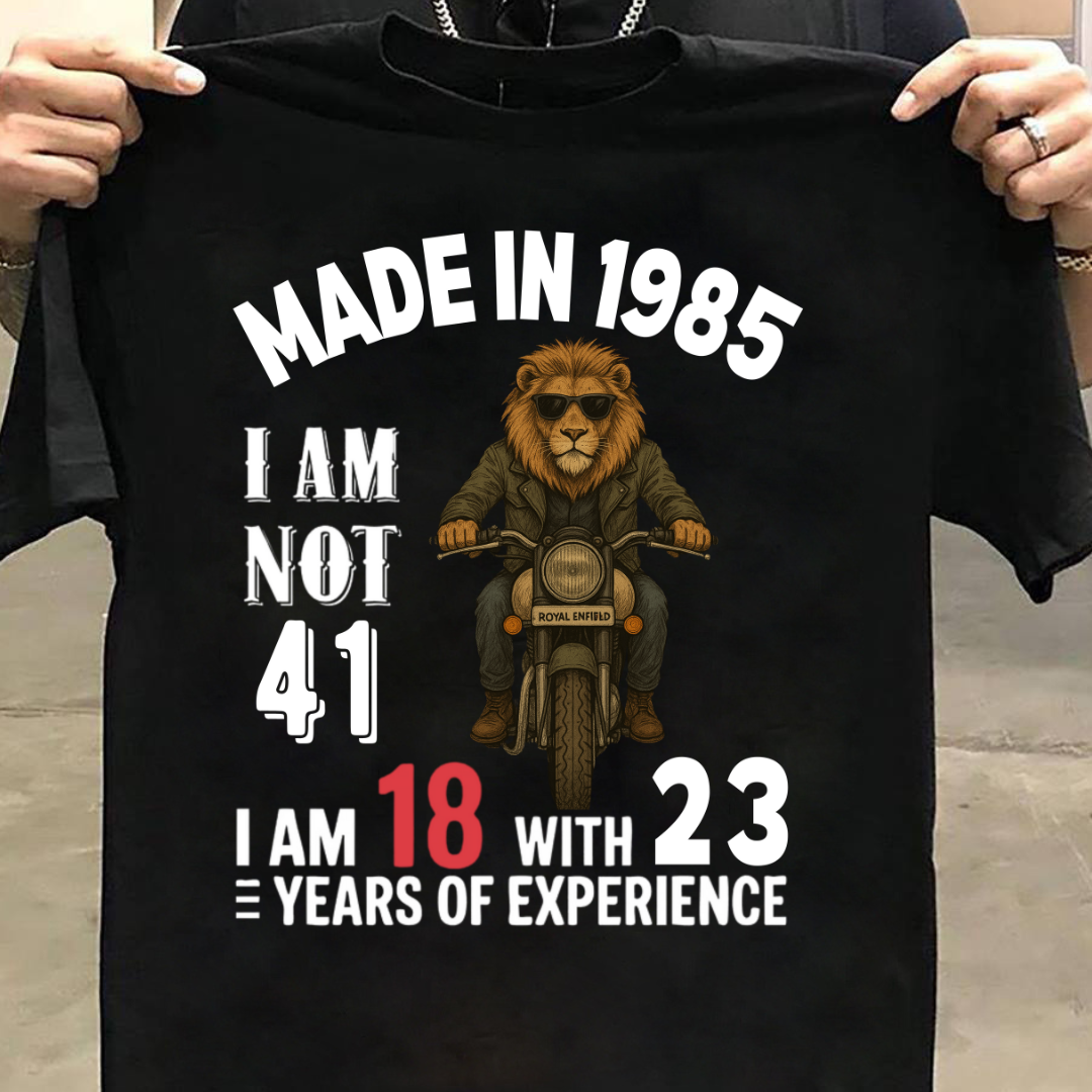 MADE IN 1985 I AM NOT 41 QI